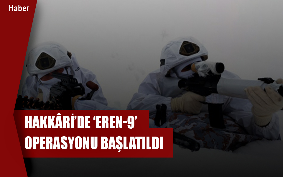 978353Hakkâri’de ‘Eren-9’ Operasyonu Başlatıldı.jpg